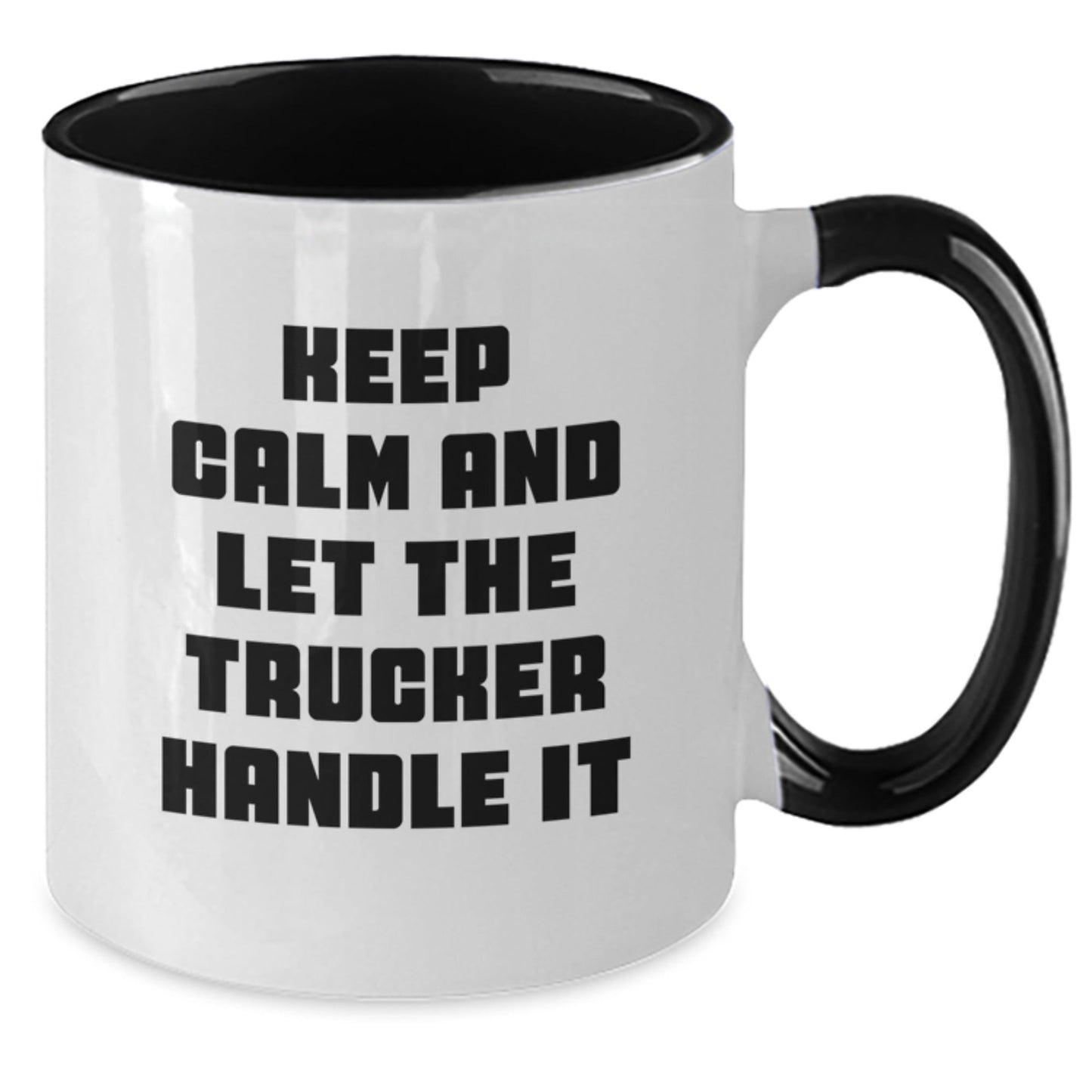 Trucker Humor Gifts for Men, Keep Calm Two Tone Coffee Mug for Graduation, Funny Mugs for Him, Gifts from Friends - Victory Thru Vision