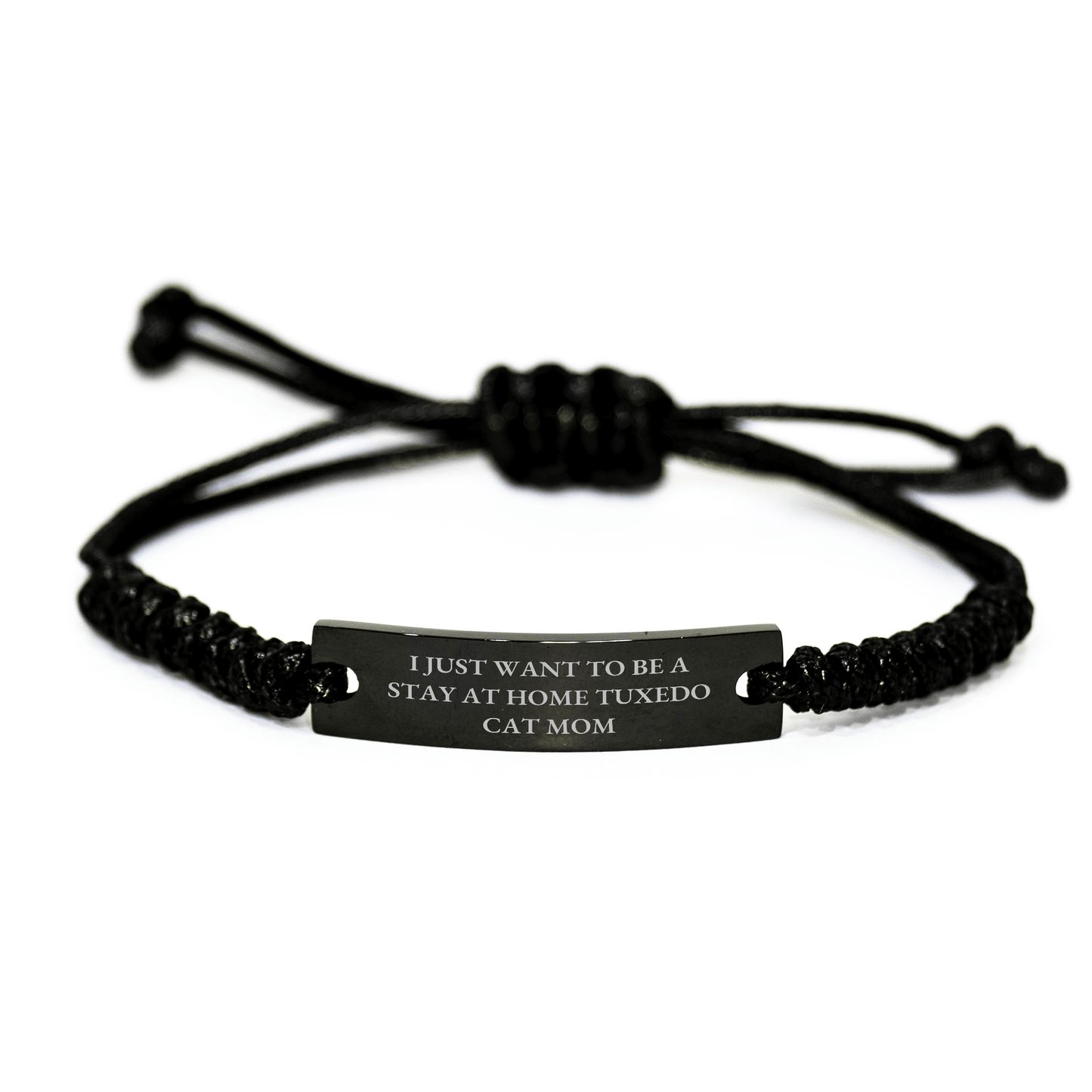 Tuxedo Cat Mom Gifts Funny Rope Bracelet for Dad from Family - 'I Just Want To Be A Stay At Home Tuxedo Cat Mom' Quote on Father's Day - Victory Thru Vision