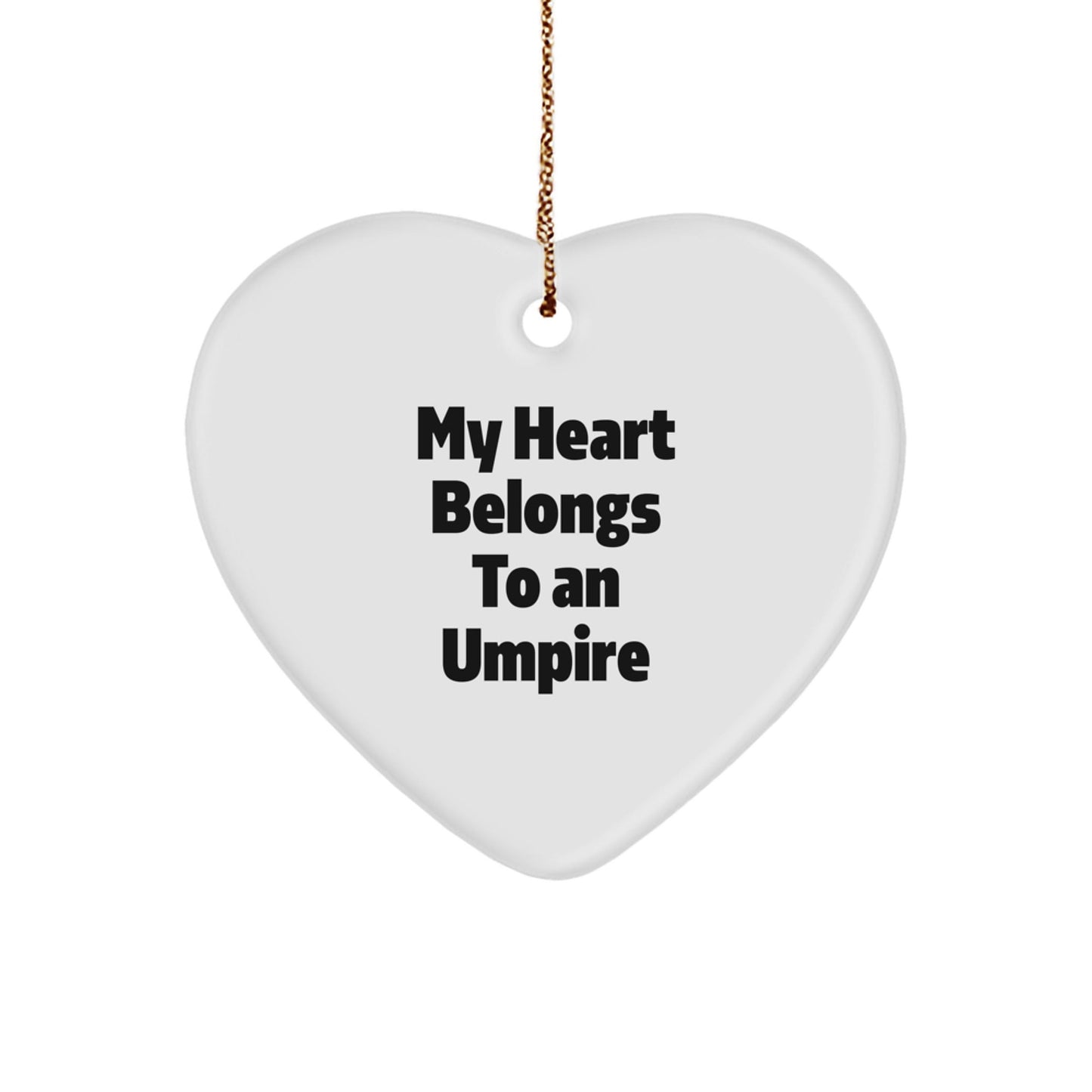 Umpire Heart Ornament, Funny Quote, Gift for Umpire, Christmas Unique Gifts from Friends, 'My Heart Belongs To An Umpire' - Victory Thru Vision