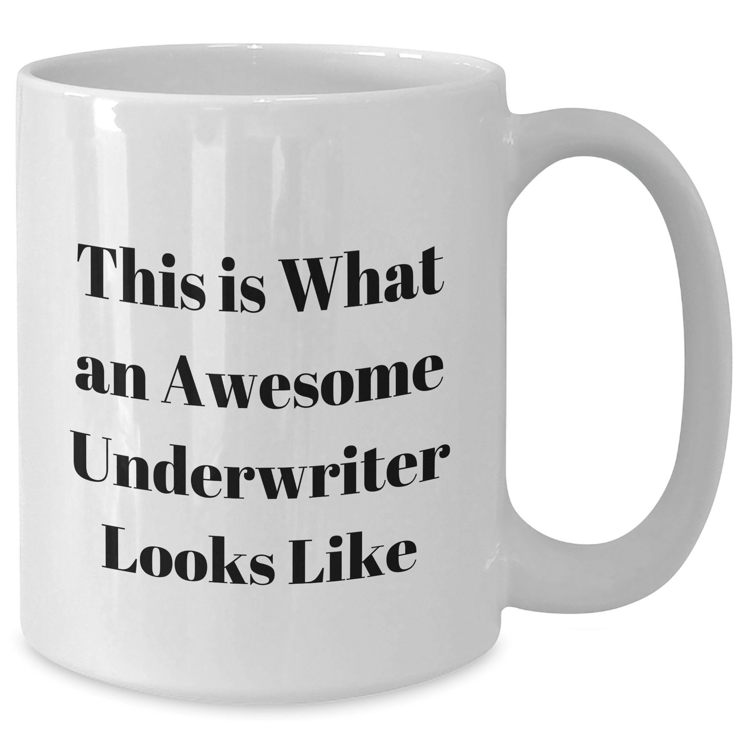 Underwriter Gifts, Funny Quote White Coffee Mug, Father's Day Unique Gifts from Men to Underwriters, 11oz or 15oz Capacity, Ceramic, Microwave and Dishwasher Safe - Victory Thru Vision