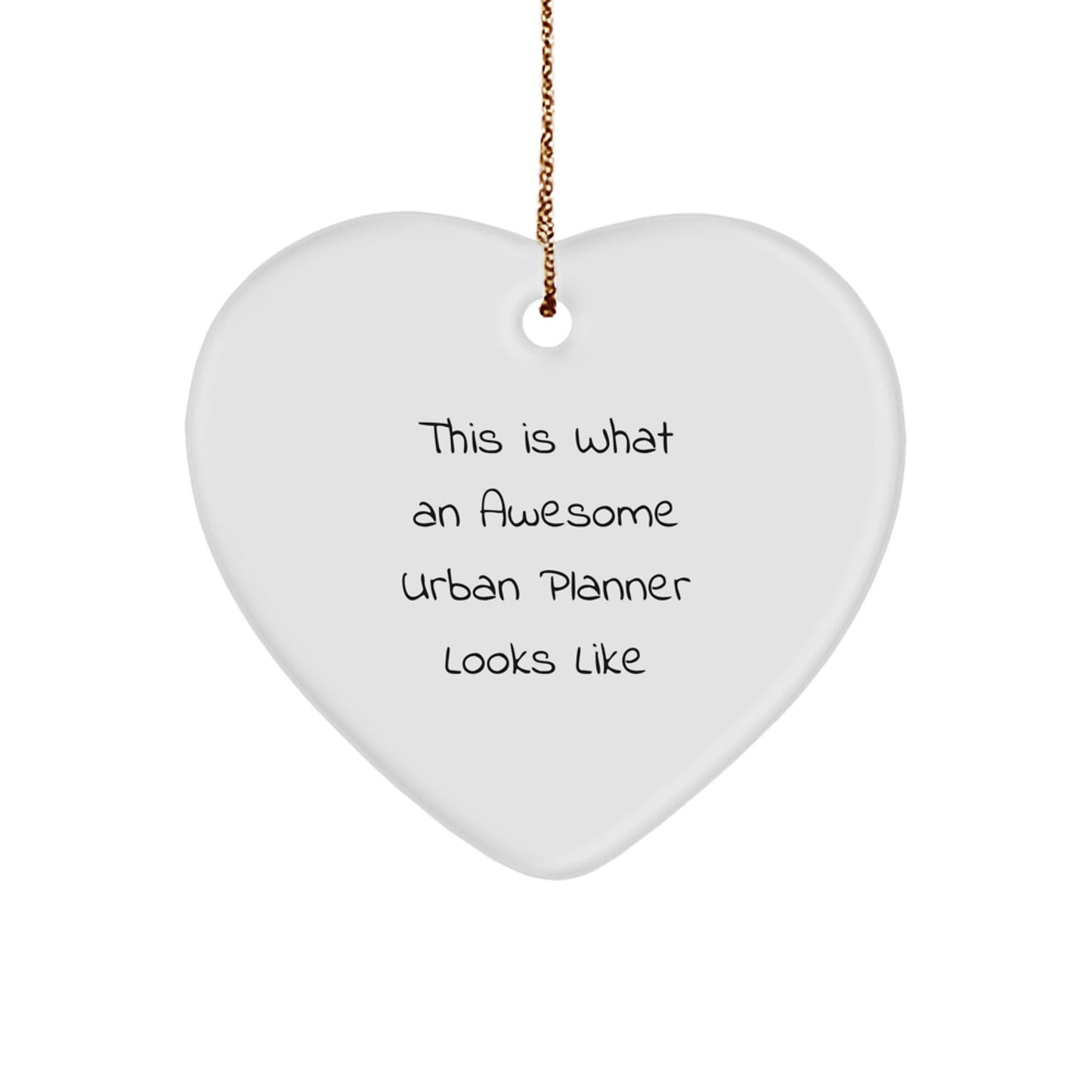 Urban Planner Gifts This Is What An Awesome Urban Planner Looks Like Heart Ornament, Funny Christmas Unique Gift for Urban Planner Friends, Gifts from Family, Gifts for Urban Planner - Victory Thru Vision