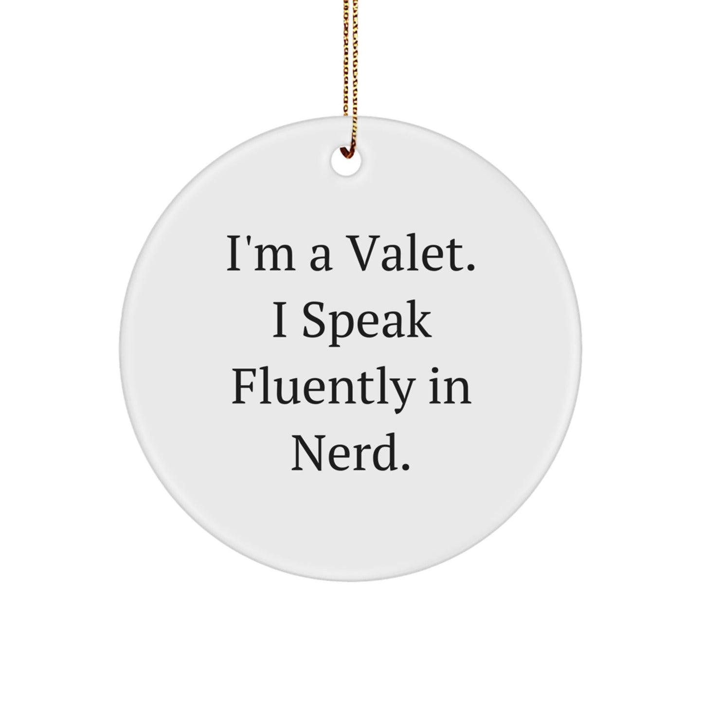 Valet Unique Gifts from Men to Friends, Funny Circle Ornament for Christmas - Victory Thru Vision
