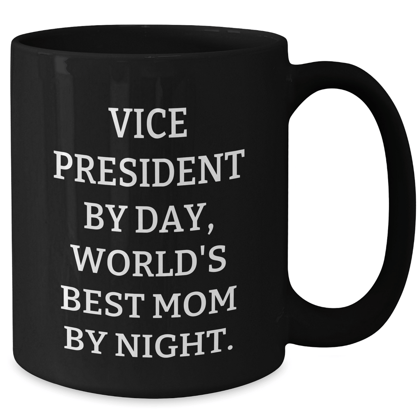 Vice President Gifts, Funny Quote, Black Coffee Mug, Father's Day Unique Gifts from Family - Victory Thru Vision