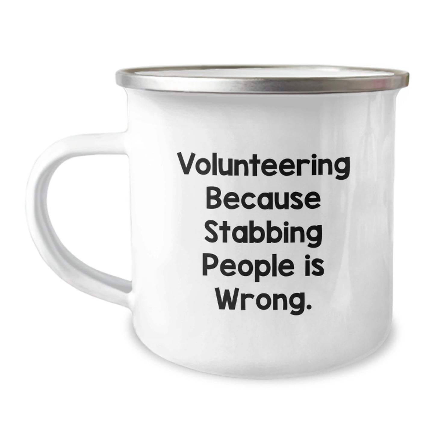 Volunteering Humor Gifts for Men, Women, Friends, and Coworkers - 'Volunteering Because Stabbing People Is Wrong.' Camping Mug for Graduation - Victory Thru Vision