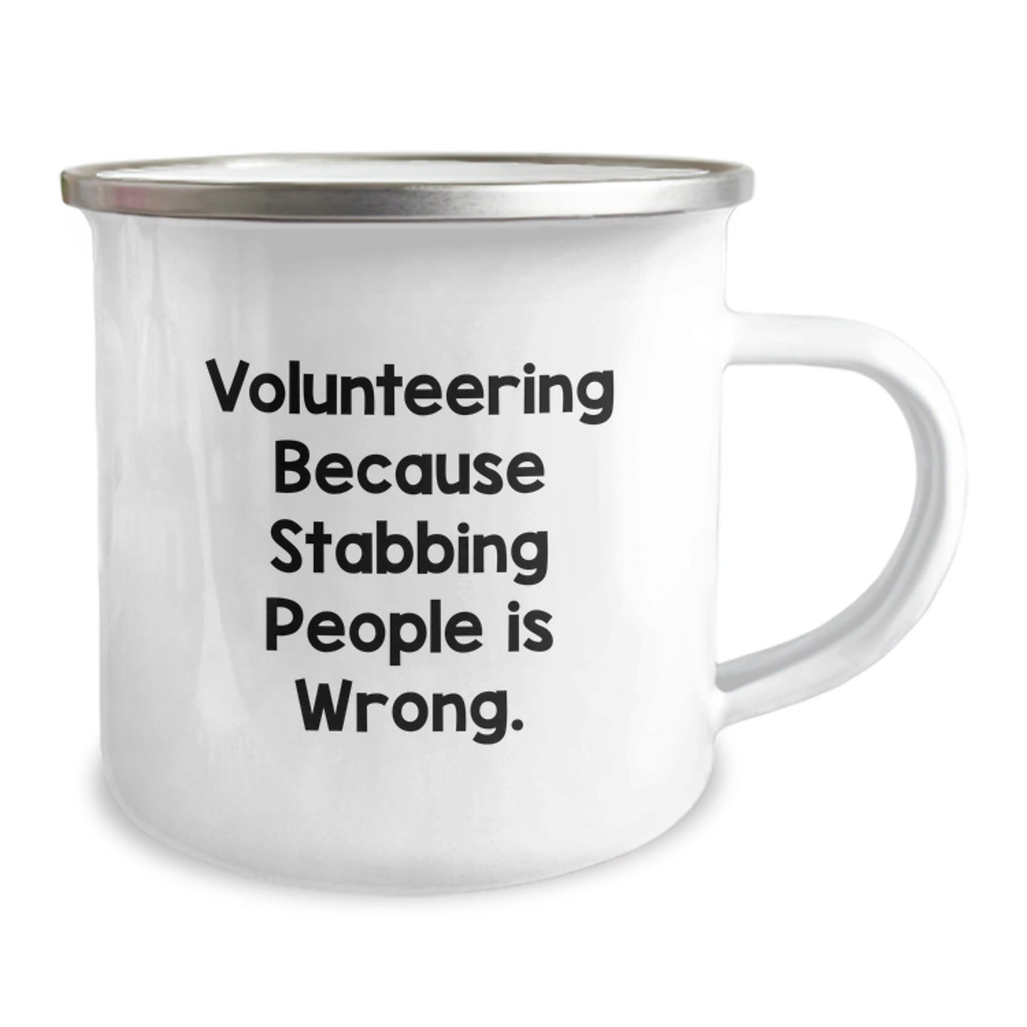 Volunteering Humor Gifts for Men, Women, Friends, and Coworkers - 'Volunteering Because Stabbing People Is Wrong.' Camping Mug for Graduation - Victory Thru Vision