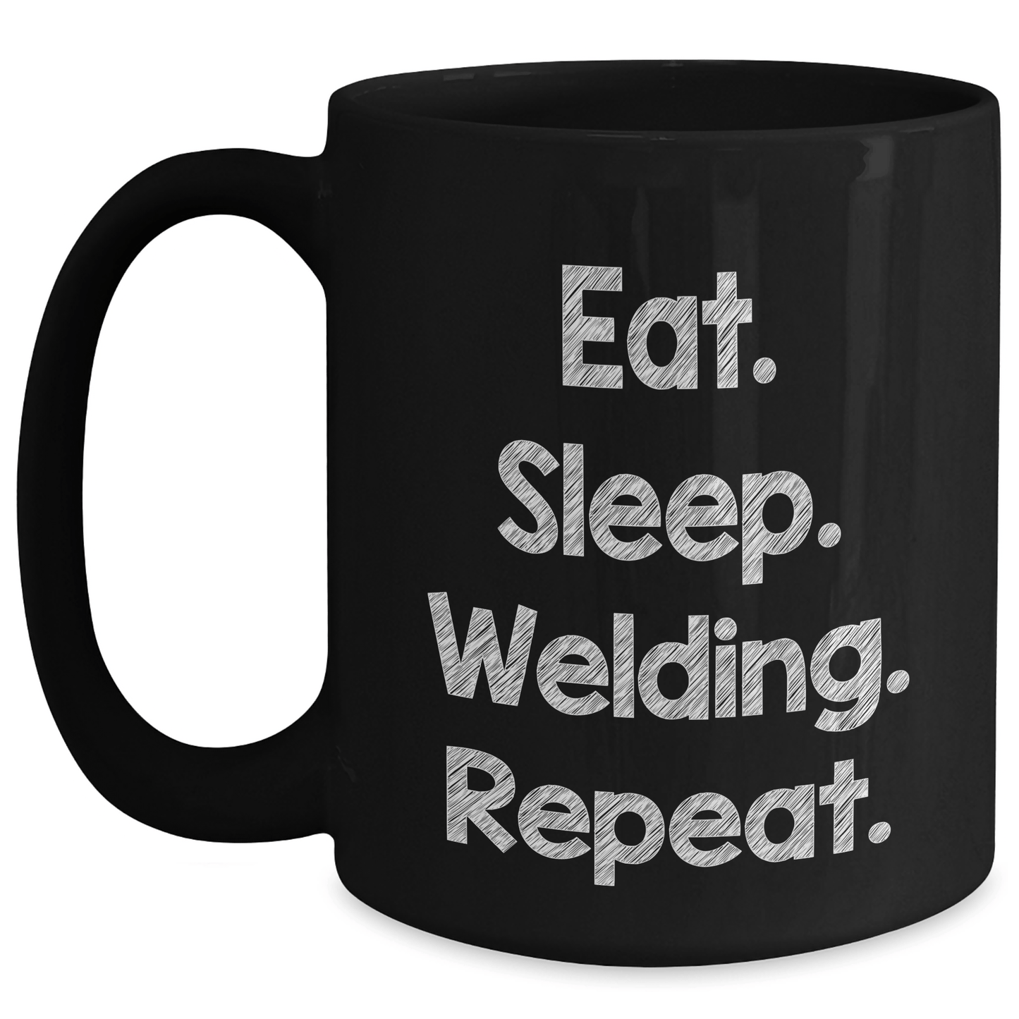 Welding Enthusiast Gifts from Friends for Men Eat. Sleep. Welding. Repeat. - Black Coffee Mug, 11oz or 15oz - Victory Thru Vision