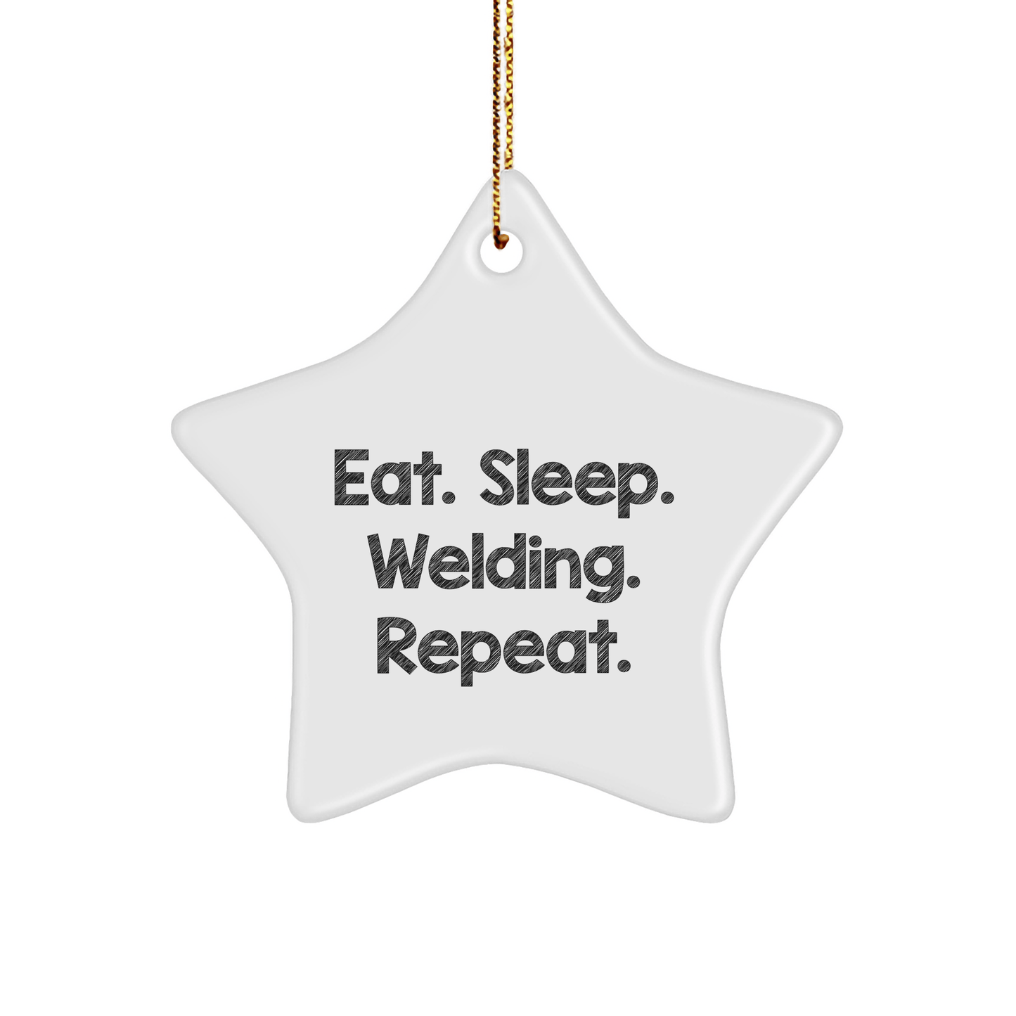 Welding Gifts for Men, Eat. Sleep. Welding. Repeat. Star Ornament, Christmas Unique Gifts from Friends - Victory Thru Vision