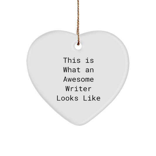 Writer Gifts from Friends, This Is What An Awesome Writer Looks Like, Heart Ornament for Christmas - Victory Thru Vision