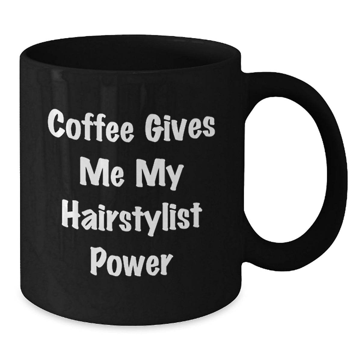 Funny Hairstylist Christmas Unique Gifts from Men - Black Coffee Mug - Coffee Gives Me My Hairstylist Power - Additional