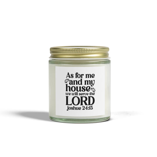 As For Me And My House We Will Serve The Lord Joshua 24:15, Coconut Apricot Wax, Bible Verse Scented Candle - Victory Thru Vision 