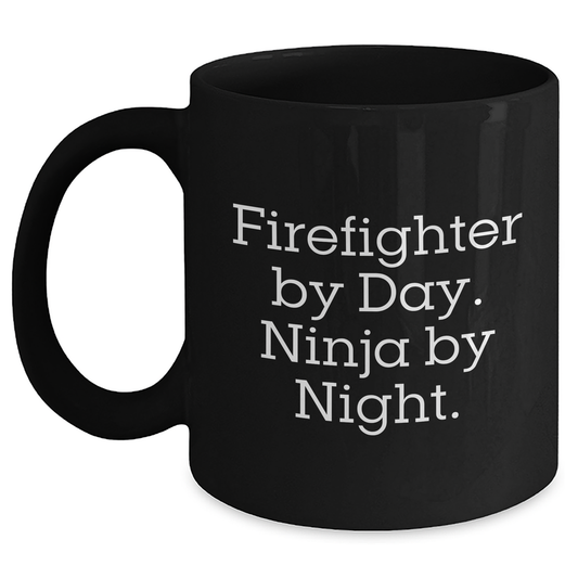 Gifts from Men for Firefighter By Day. Ninja By Night. - Unique Mother's Day Unique Gifts for Firefighter Wife - Black Coffee Mug, 11oz or 15oz, Microwave and Dishwasher Safe - Main