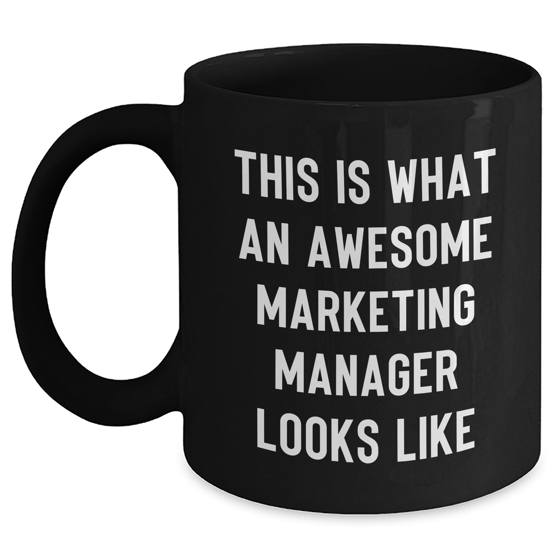 Marketing Manager Gifts, Funny Quote Espresso Mug, Gifts from Family, Perfect for Marketing Manager on Mother's Day - 11oz or 15oz Black Ceramic Mug - Main