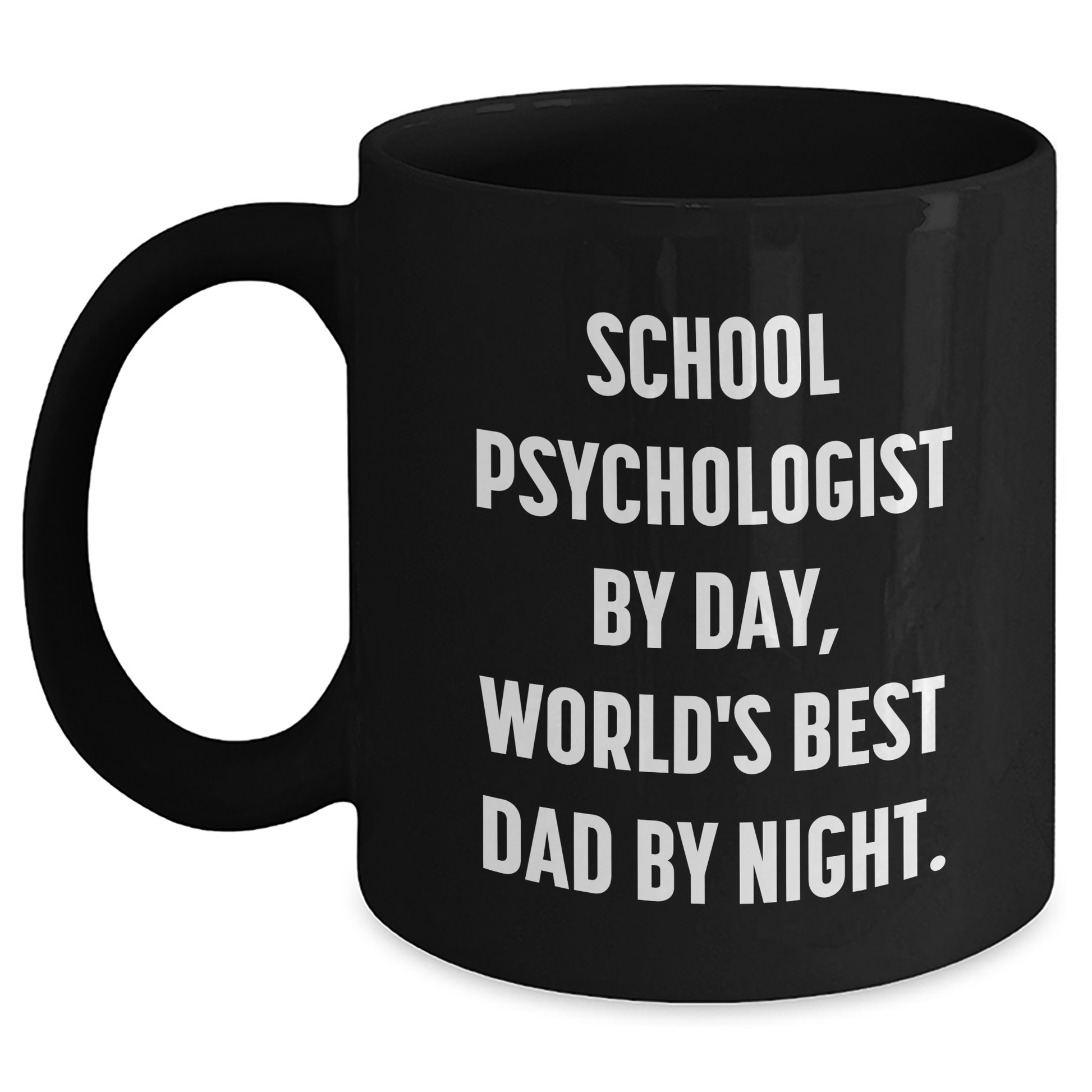 School Psychologist Gifts, Funny Quote Mugs for Mom, Black Coffee Mug, 'School Psychologist By Day, World's Best Dad By Night.' - Main