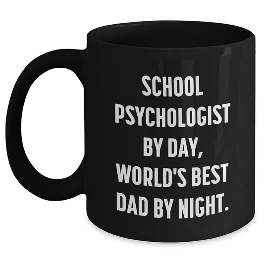 School Psychologist Gifts, Funny Quote Mugs for Mom, Black Coffee Mug, 'School Psychologist By Day, World's Best Dad By Night.' - Main