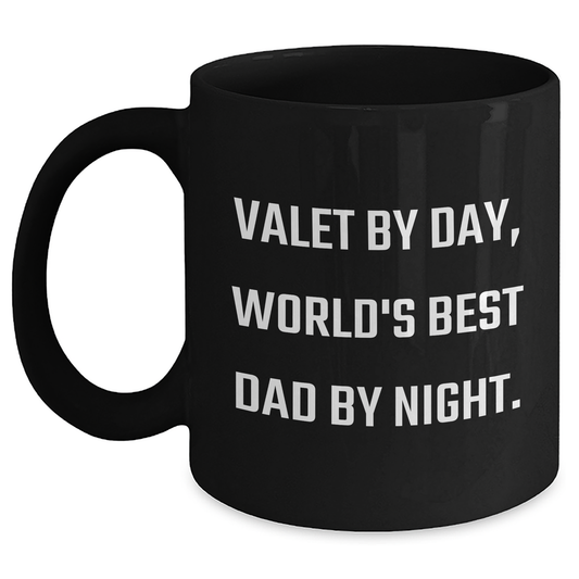 Valet By Day, Funny Black Coffee Mug Gifts from Men, Gifts for World's Best Dad By Night, Father's Day Unique Presents - Victory Thru Vision 