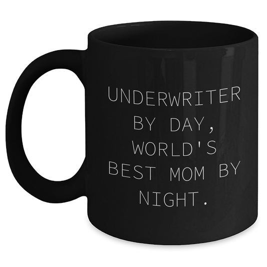 Underwriter Humor Gifts from Men to World's Best Mom By Night Black Coffee Mug - Main