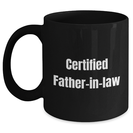 Funny Certified Father-in-law Gift, Black Coffee Mug, 'The Funniest Dad-in-Law' Quote, Gifts from Family, Gifts for Father-in-law, Unique Father's Day Unique Gifts - Victory Thru Vision 