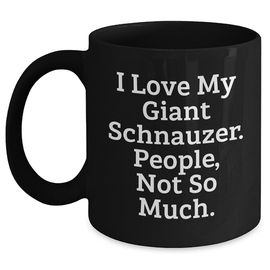 Giant Schnauzer Dog Lovers Funny Coffee Mugs Gifts from Men to Giant Schnauzer Dog Owners, Unique Mother's Day Unique Gifts - Main
