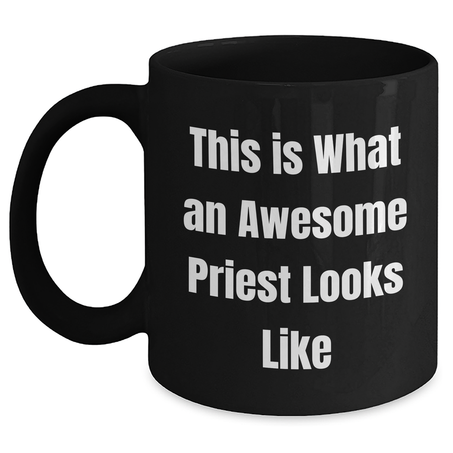 Funny Priest Quotes Black Coffee Mugs Gifts for Priest from Family - Father's Day Unique Gifts - Victory Thru Vision 