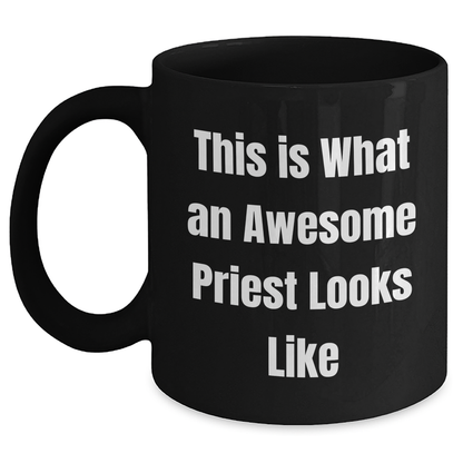 Funny Priest Quotes Black Coffee Mugs Gifts for Priest from Family - Father's Day Unique Gifts - Victory Thru Vision 