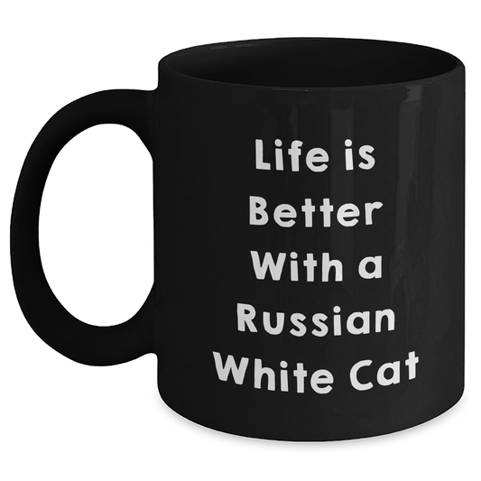 Russian White Cat Lover Gifts, Funny Black Coffee Mug, 'Life Is Better With A Russian White Cat', Father's Day Unique Gifts for Men from Family - Victory Thru Vision 