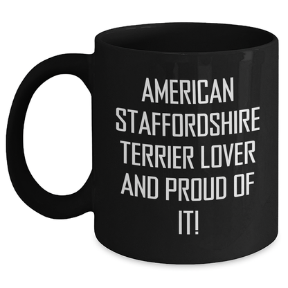 American Staffordshire Terrier Dog Lovers Gifts from Men for Father's Day Unique Black Coffee Mugs, 'American Staffordshire Terrier Lover And Proud Of It!' Quote - Main
