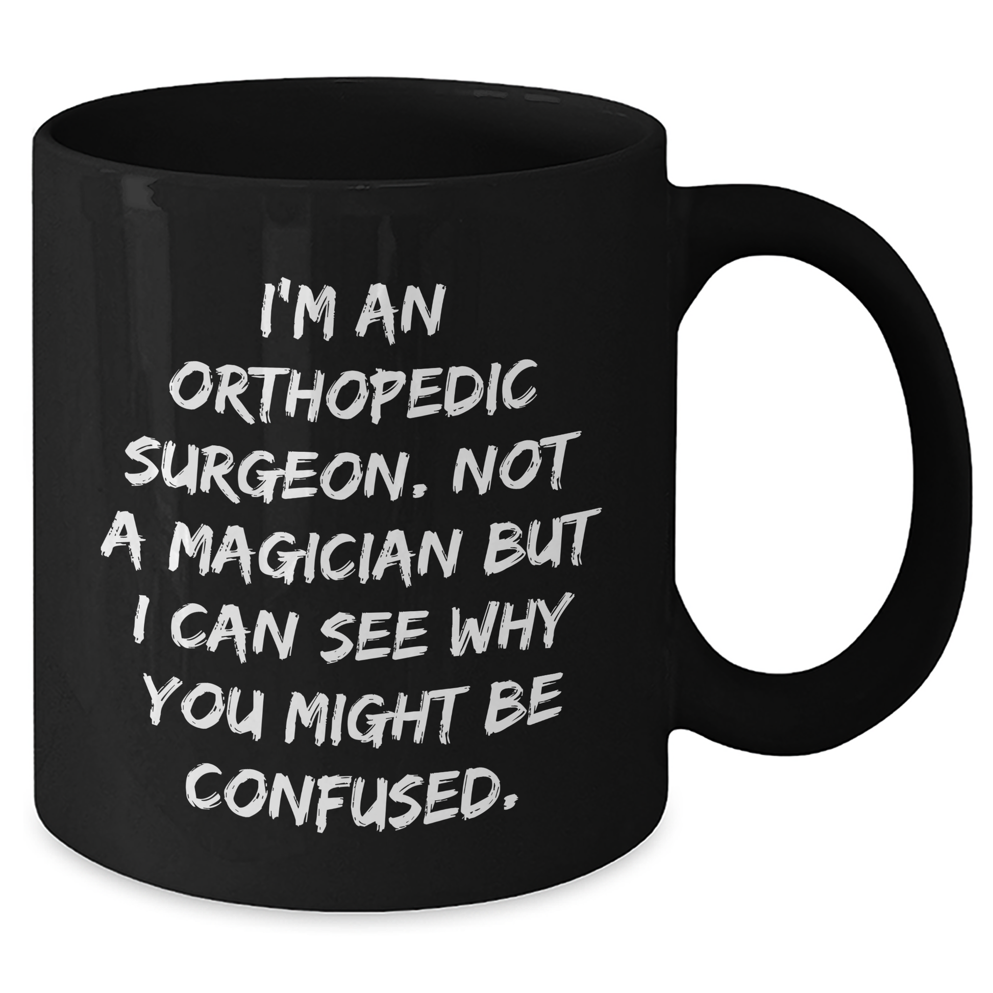Orthopedic Surgeon Coffee Mug Gifts for Men from Friends, Funny Quote on Black Ceramic Mug, Father's Day Unique Gifts - Victory Thru Vision 