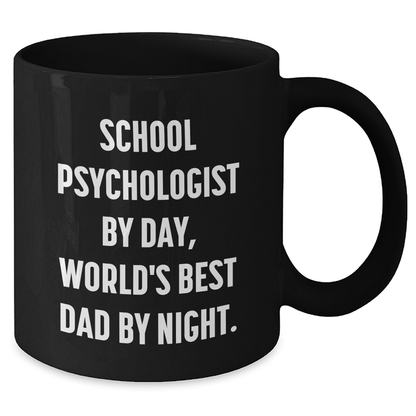 School Psychologist Gifts, Funny Quote Mugs for Mom, Black Coffee Mug, 'School Psychologist By Day, World's Best Dad By Night.' - Additional