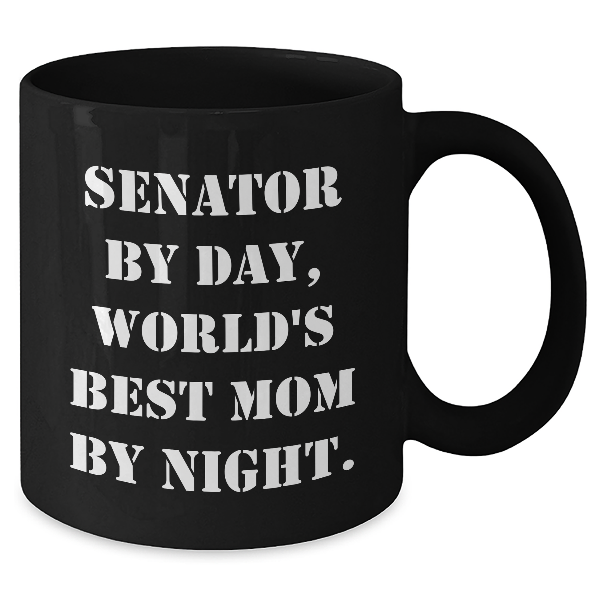 Senator by Day, World's Best Mom by Night Funny Coffee Mug Gifts from Mom to Senator, Black Coffee Mug for Mom, Unique Mother's Day Unique Gifts - Victory Thru Vision 