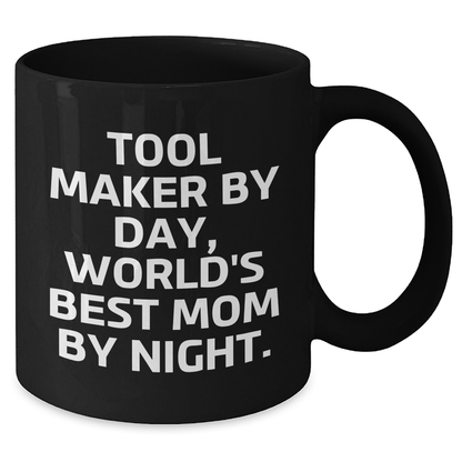 Tool Maker Humor Gifts from Women to Men, Funny Black Coffee Mug for Father's Day - Additional