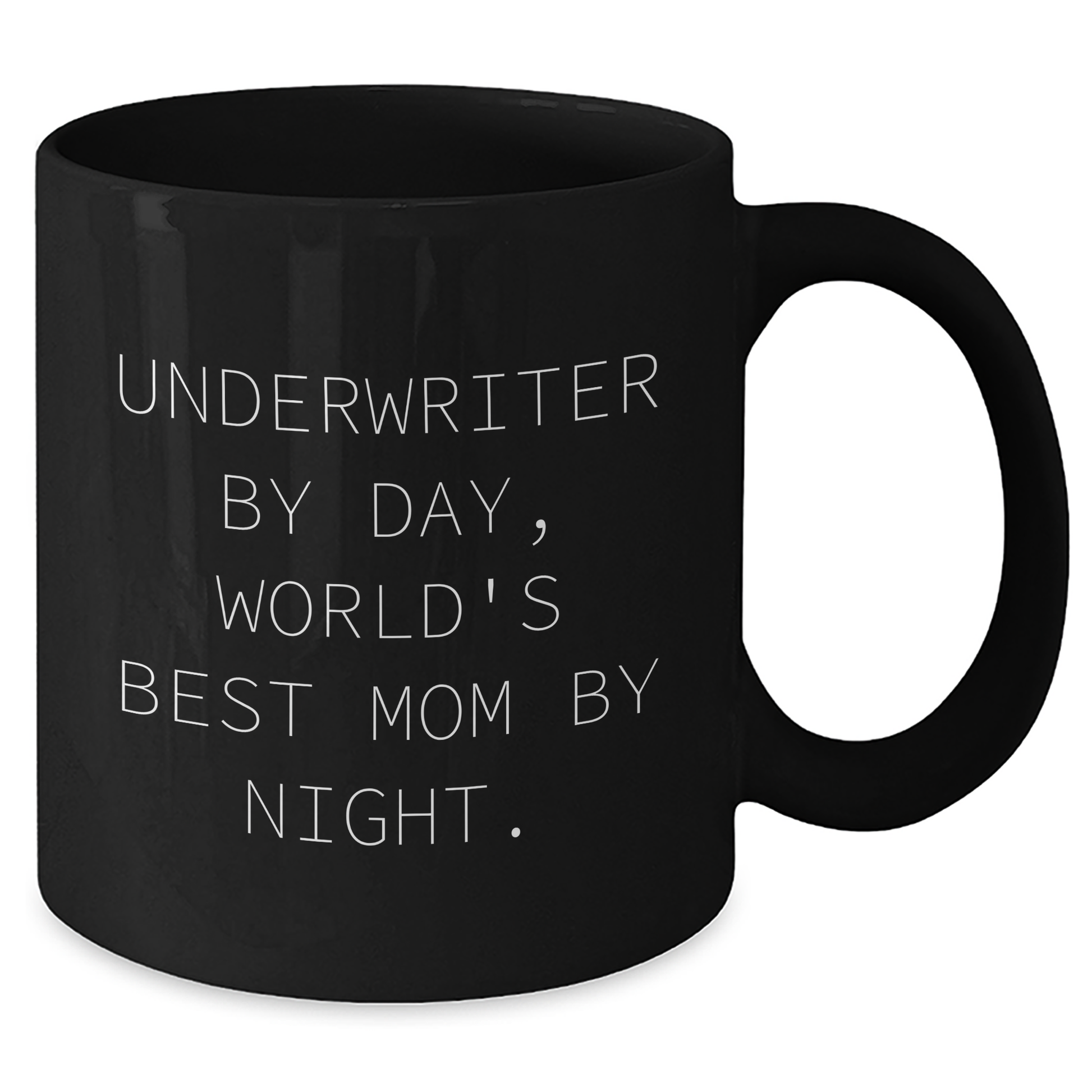 Underwriter Humor Gifts from Men to World's Best Mom By Night Black Coffee Mug - Additional