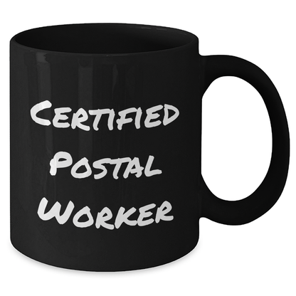 Funny Postal Worker Gifts, 'Certified Postal Worker' Black Coffee Mug, Father's Day Unique Gifts from Family - Victory Thru Vision 