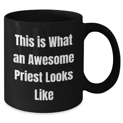 Funny Priest Quotes Black Coffee Mugs Gifts for Priest from Family - Father's Day Unique Gifts - Victory Thru Vision 