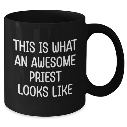 Funny Priest Gifts - Father's Day Unique Gifts from Friends, Family, Coworkers - 'This Is What An Awesome Priest Looks Like' Black Coffee Mug - Victory Thru Vision 