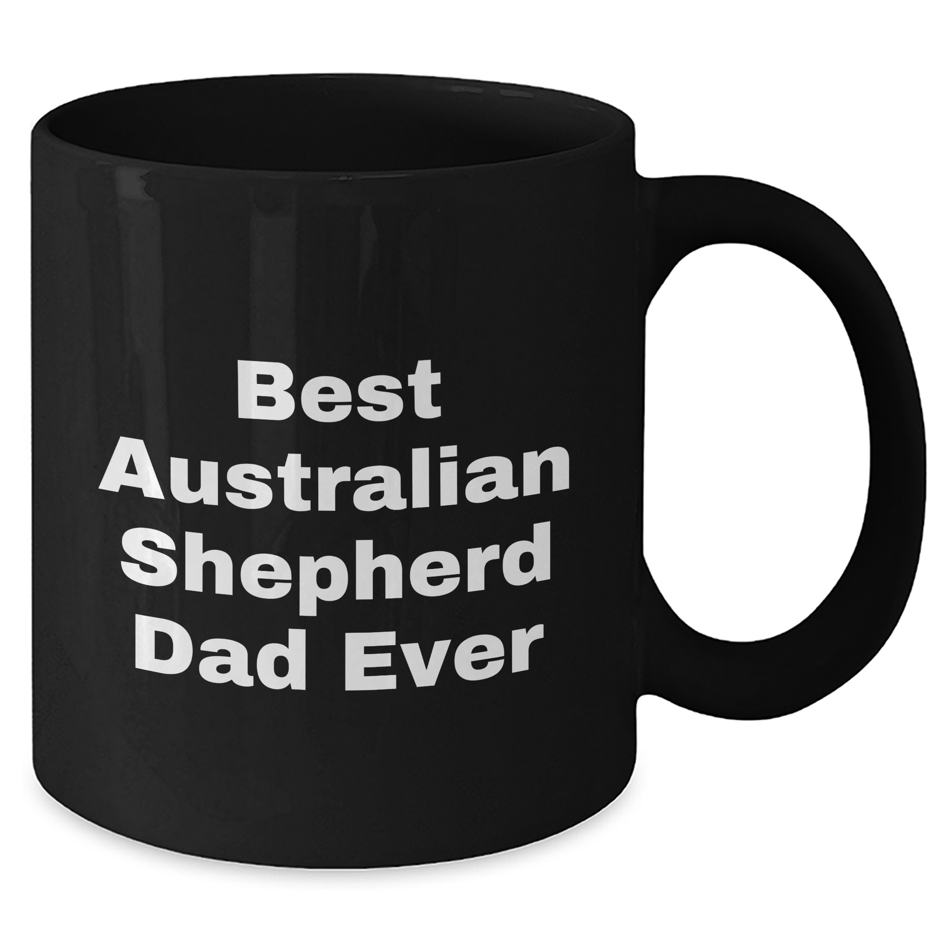Australian Shepherd Dad Funny Quote Black Coffee Mug Gifts for Men from Family - Victory Thru Vision 