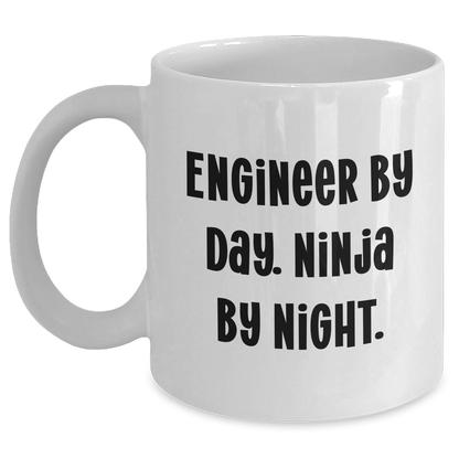 Engineer Gifts by Day, Ninja by Night, Funny White Coffee Mug for Mother's Day, Gifts from Friends, Gifts for Engineer - Victory Thru Vision 