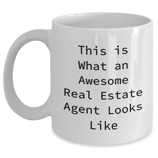 Gifts from Family, Friends, or Coworkers to Real Estate Agent Women, Funny Quote 'This Is What An Awesome Real Estate Agent Looks Like', White Coffee Mug, Mother's Day Unique Gifts - Victory Thru Vision 
