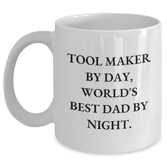 Tool Maker Gifts, Funny Quote, White Coffee Mug for Father's Day - Gifts from Friends, Family, Coworkers - Victory Thru Vision 