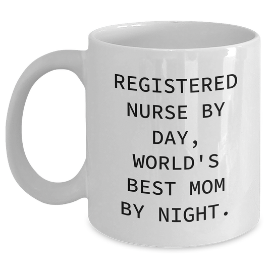 Registered Nurse Gifts, Funny Quotes for Mom, White Coffee Mug, 11oz or 15oz, Gifts from Family, Gifts for Registered Nurse - Main