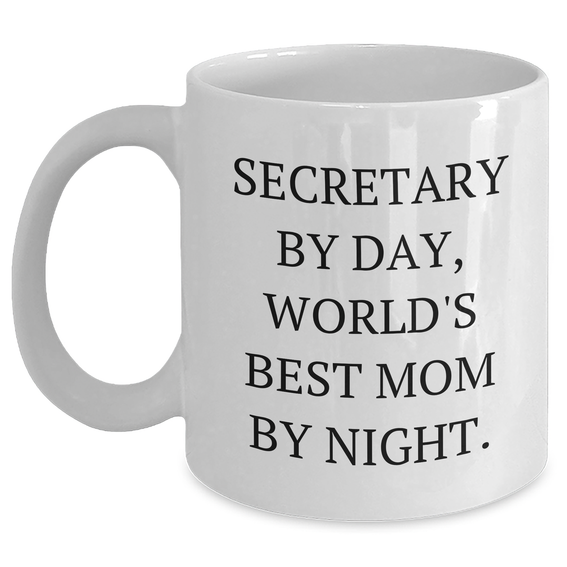 Funny Secretary Gifts from Men, Unique White Coffee Mug for Mother's Day, 'Secretary By Day, World's Best Mom By Night.' - Victory Thru Vision 
