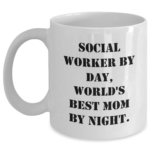 Social Worker Funny White Coffee Mug Gifts from Friends for Mother's Day - By Day, World's Best Mom By Night. - Main