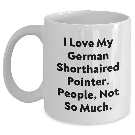 German Shorthaired Pointer Dog Funny Gifts for Men from Family, Gifts from Friends for Dad's Special Day, White Coffee Mug Quotes - Main