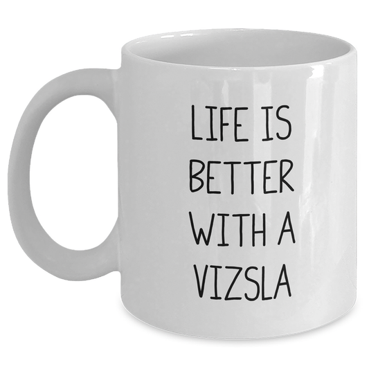 Vizsla Dog Life is Better Funny White Coffee Mugs for Men Gifts from Family, Gifts for Vizsla Dog Lovers on Father's Day - Main