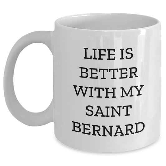 Saint Bernard Dog Lover Gifts - Funny Quote White Coffee Mug, Gifts from Men to Saint Bernard Dog Owners, Father's Day Unique Gifts - Victory Thru Vision 