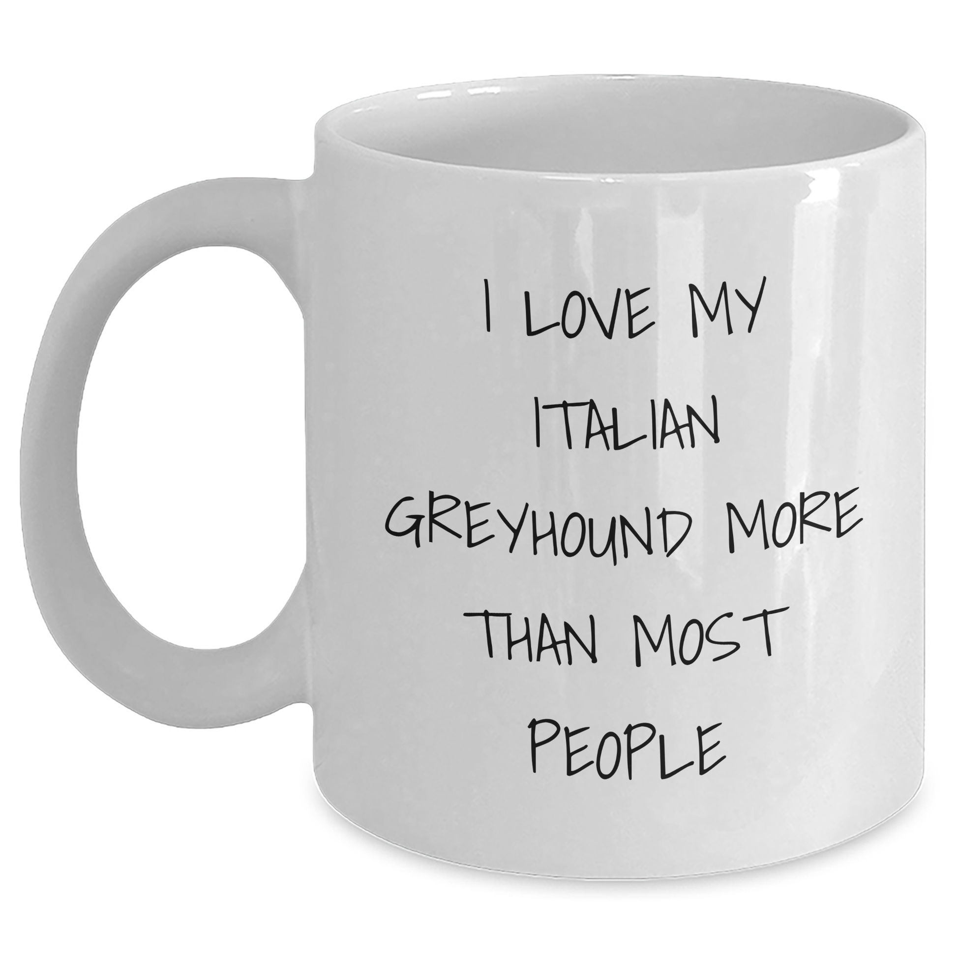 Italian Greyhound Dog Lover Gifts from Family - 'I Love My Italian Greyhound More Than Most People' Funny White Coffee Mug - Main