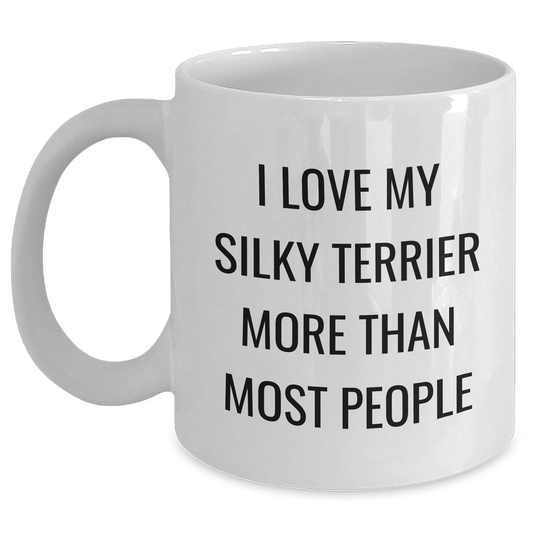 Silky Terrier Dog Gifts from Friends to Family - I Love My Silky Terrier More Than Most People Funny White Coffee Mug for Men and Women - Main
