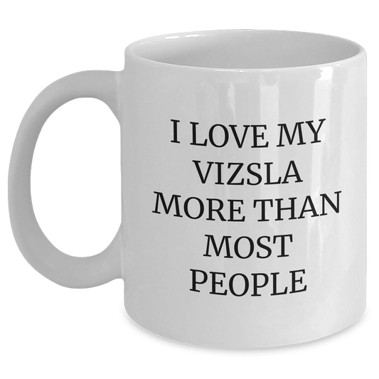 Vizsla Dog Lover's Funny Quote White Coffee Mug, Gifts from Men, Gifts for Vizsla Dog Enthusiasts, I Love My Vizsla More Than Most People, White Coffee Mug for Father's Day - Main
