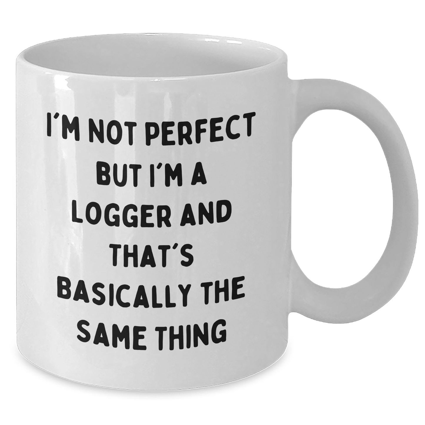 Gifts from Logger's Crew, Funny Logger Quote White Coffee Mug, Ideal Gifts for Logger Moms on Mother's Day - 11oz or 15oz - Victory Thru Vision 