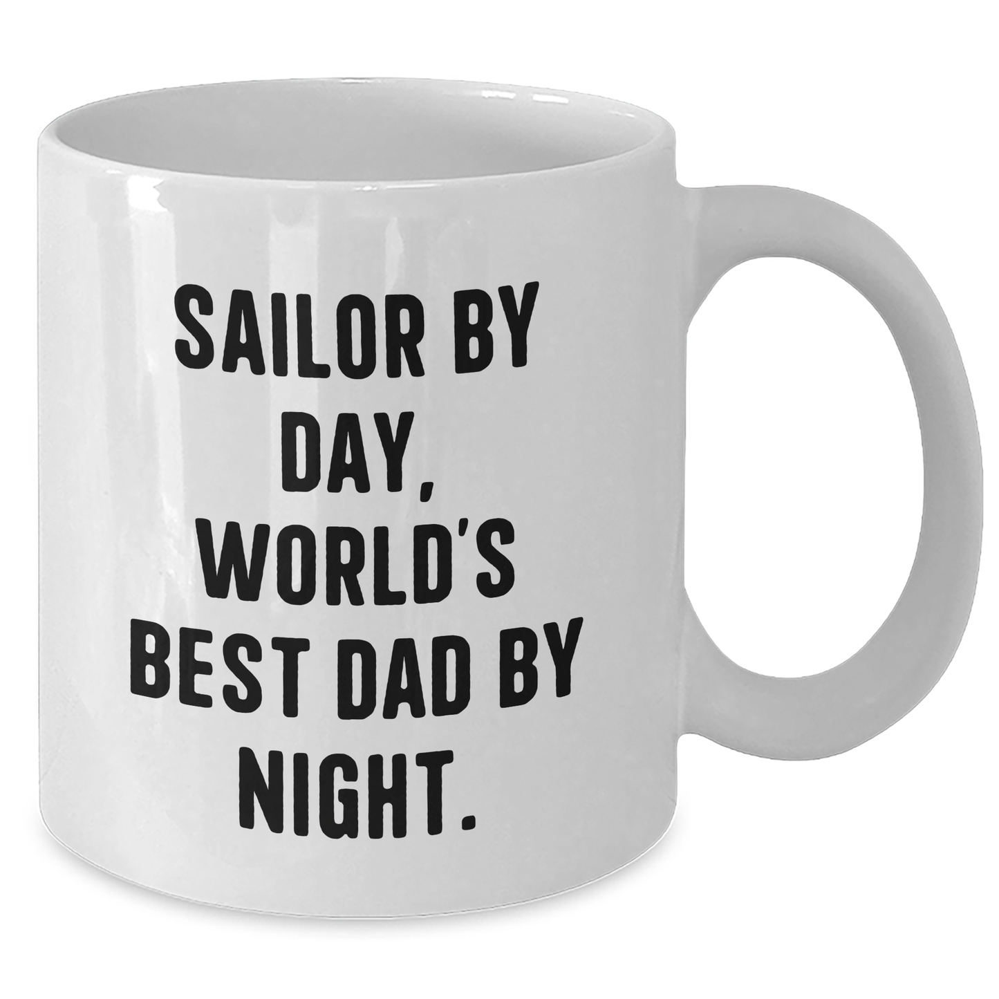 Sailor Gifts from Men, Sailor By Day, World's Best Dad By Night. Funny White Coffee Mug, Father's Day Unique Gifts - Victory Thru Vision 