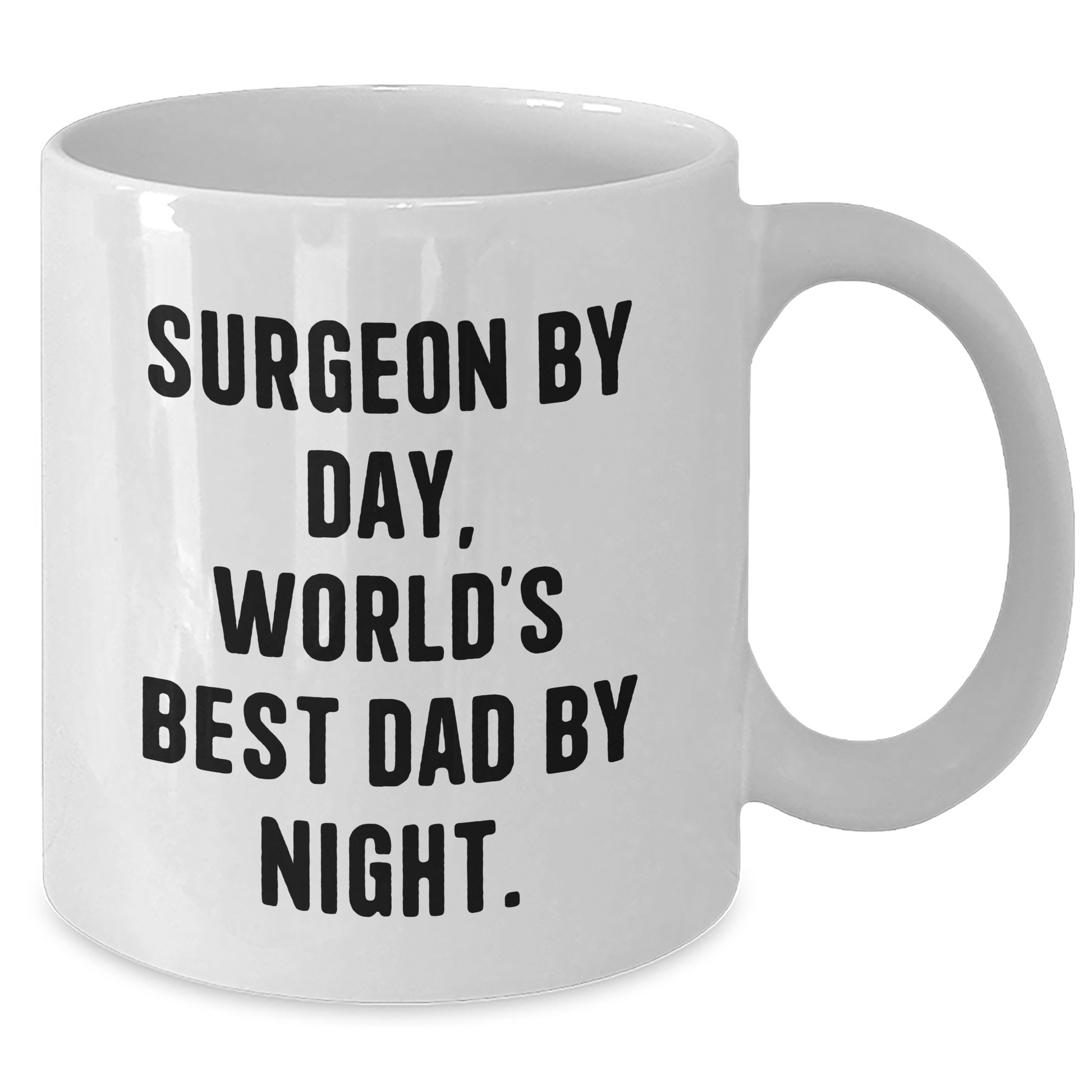 Surgeon Gifts from Men, World's Best Dad By Night Funny White Coffee Mug, Unique Mother's Day Unique Gift for Surgeon - Victory Thru Vision 